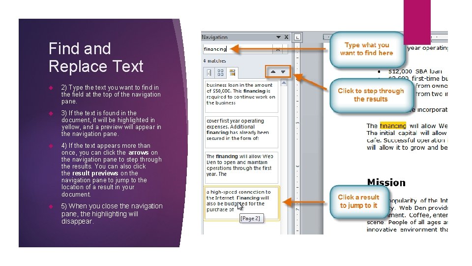 Find and Replace Text 2) Type the text you want to find in the Find and Replace Text 2) Type the text you want to find in the