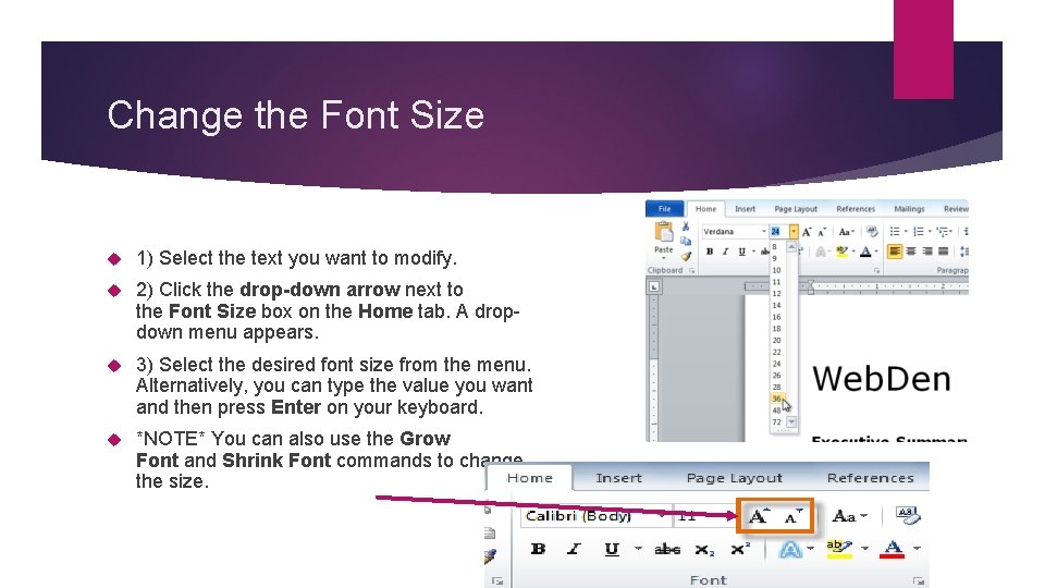 Change the Font Size 1) Select the text you want to modify. 2) Click Change the Font Size 1) Select the text you want to modify. 2) Click