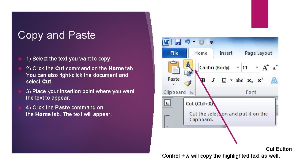 Copy and Paste 1) Select the text you want to copy. 2) Click the Copy and Paste 1) Select the text you want to copy. 2) Click the