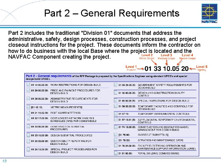 Part 2 – General Requirements Part 2 includes the traditional "Division 01" documents that