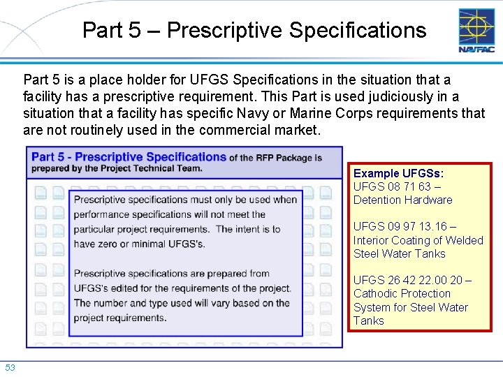 Part 5 – Prescriptive Specifications Part 5 is a place holder for UFGS Specifications