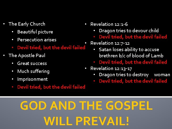  • The Early Church • Revelation 12: 1 -6 • Dragon tries to