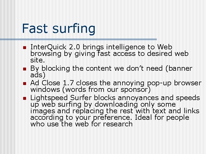 Fast surfing n n Inter. Quick 2. 0 brings intelligence to Web browsing by
