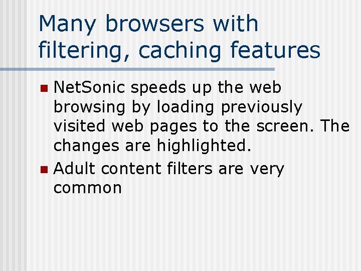 Many browsers with filtering, caching features Net. Sonic speeds up the web browsing by