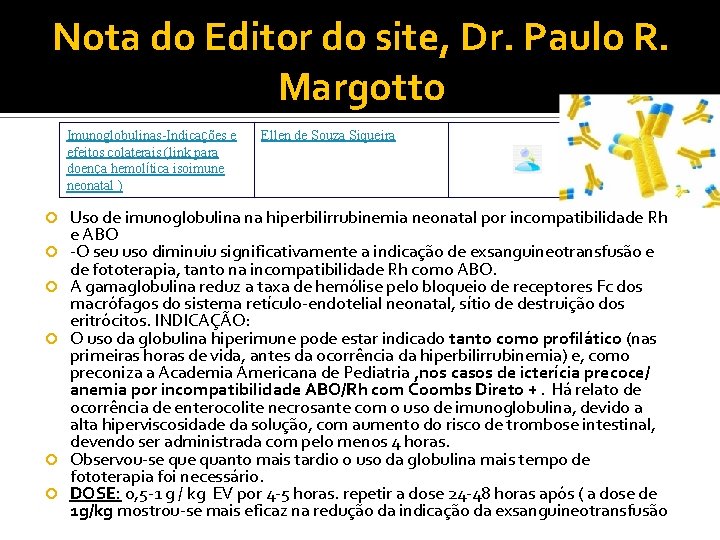 Nota do Editor do site, Dr. Paulo R. Margotto Imunoglobulinas-Indicações e efeitos colaterais (link