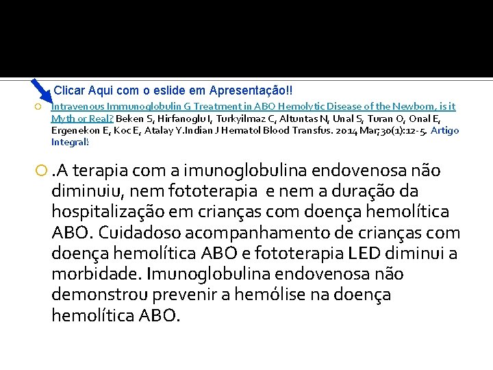 Clicar Aqui com o eslide em Apresentação!! Intravenous Immunoglobulin G Treatment in ABO Hemolytic