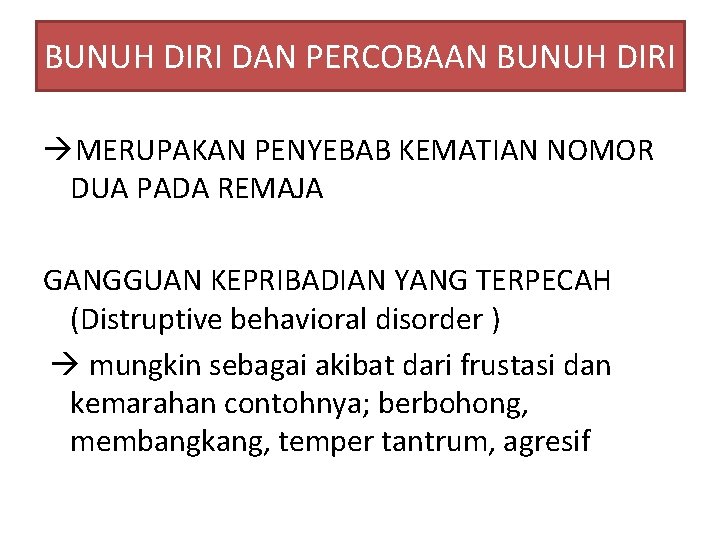 BUNUH DIRI DAN PERCOBAAN BUNUH DIRI MERUPAKAN PENYEBAB KEMATIAN NOMOR DUA PADA REMAJA GANGGUAN