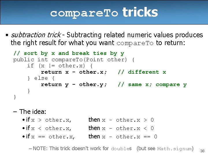 compare. To tricks • subtraction trick - Subtracting related numeric values produces the right compare. To tricks • subtraction trick - Subtracting related numeric values produces the right
