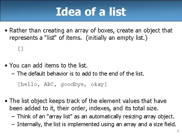 Idea of a list • Rather than creating an array of boxes, create an Idea of a list • Rather than creating an array of boxes, create an