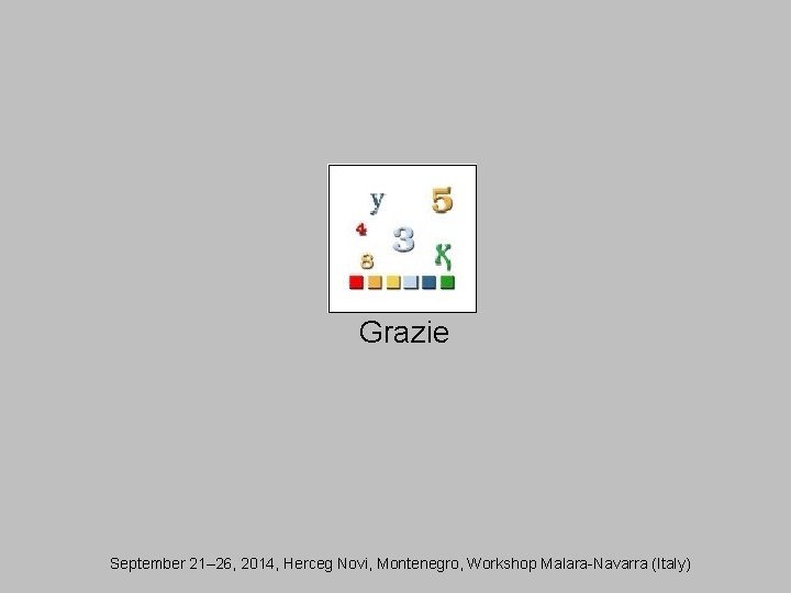 Grazie September 21– 26, 2014, Herceg Novi, Montenegro, Workshop Malara-Navarra (Italy) 