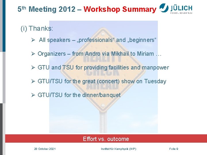 5 th Meeting 2012 – Workshop Summary (i) Thanks: Ø All speakers – „professionals“