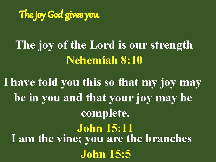 The joy God gives you The joy of the Lord is our strength Nehemiah