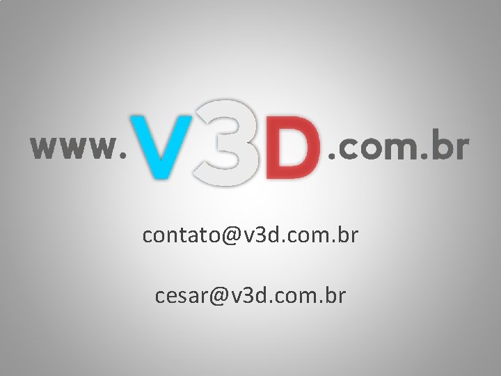 contato@v 3 d. com. br cesar@v 3 d. com. br 