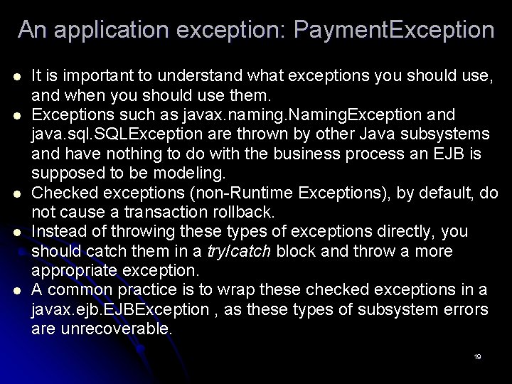 An application exception: Payment. Exception l l l It is important to understand what