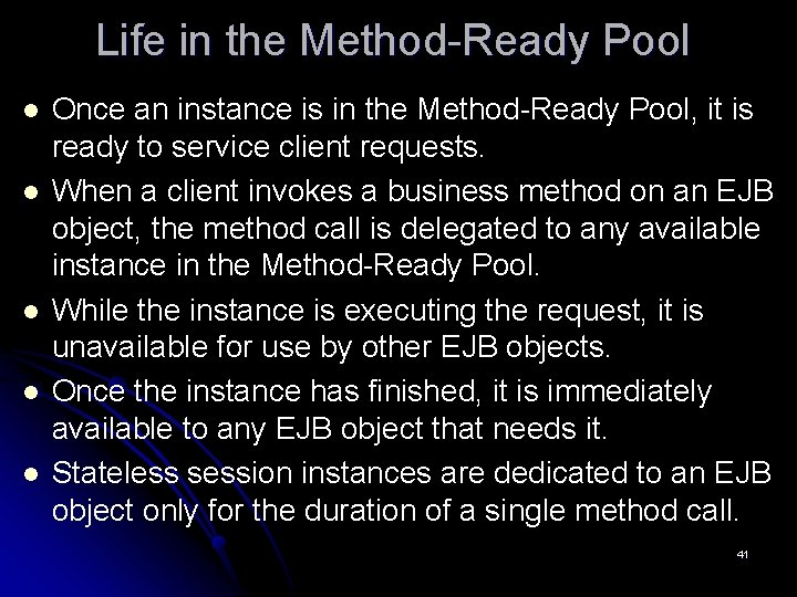 Life in the Method-Ready Pool l l Once an instance is in the Method-Ready