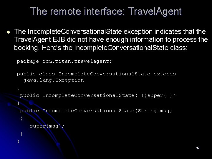 The remote interface: Travel. Agent l The Incomplete. Conversational. State exception indicates that the