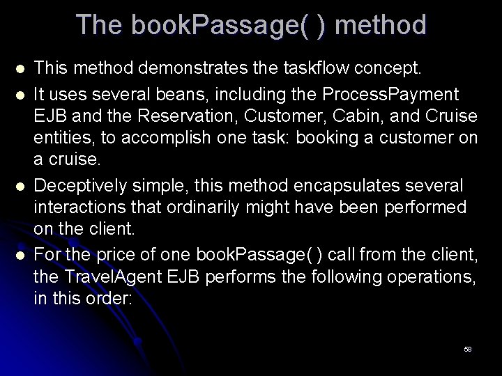 The book. Passage( ) method l l This method demonstrates the taskflow concept. It