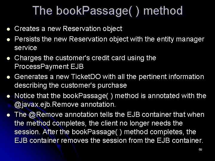 The book. Passage( ) method l l l Creates a new Reservation object Persists