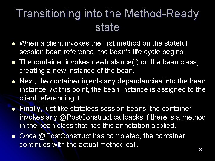 Transitioning into the Method-Ready state l l l When a client invokes the first