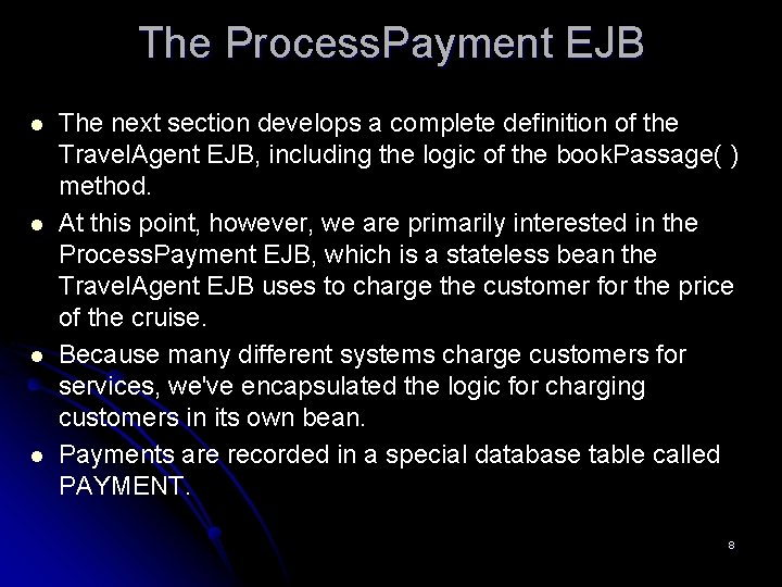 The Process. Payment EJB l l The next section develops a complete definition of