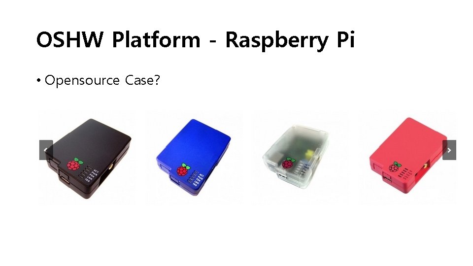 OSHW Platform - Raspberry Pi • Opensource Case? 