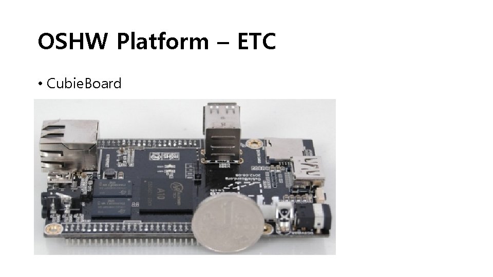 OSHW Platform – ETC • Cubie. Board 