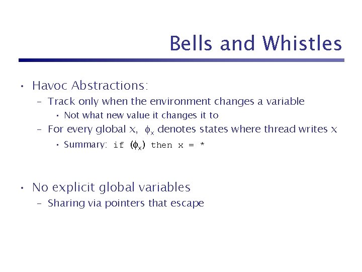 Bells and Whistles • Havoc Abstractions: – Track only when the environment changes a