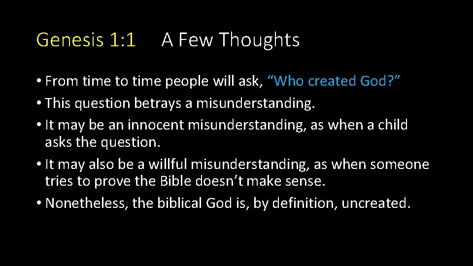 Genesis 1: 1 A Few Thoughts • From time to time people will ask,