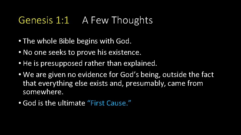 Genesis 1: 1 A Few Thoughts • The whole Bible begins with God. •
