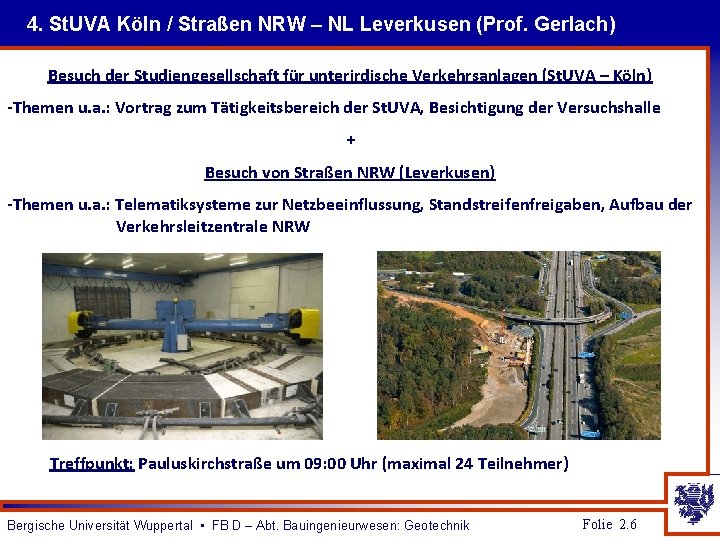 4. St. UVA Köln / Straßen NRW – NL Leverkusen (Prof. Gerlach) Besuch der