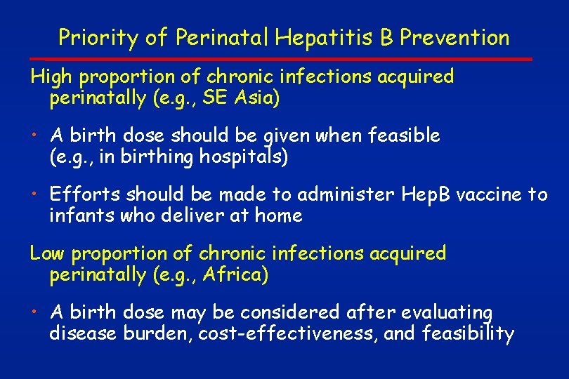 Priority of Perinatal Hepatitis B Prevention High proportion of chronic infections acquired perinatally (e.