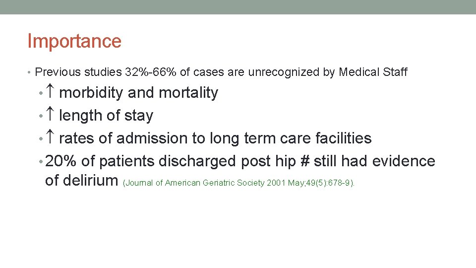 Importance • Previous studies 32%-66% of cases are unrecognized by Medical Staff • morbidity