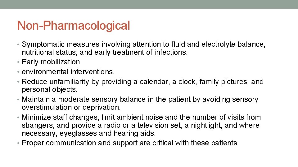 Non-Pharmacological • Symptomatic measures involving attention to fluid and electrolyte balance, nutritional status, and