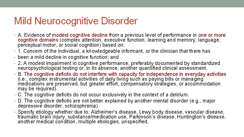 Mild Neurocognitive Disorder • A. Evidence of modest cognitive decline from a previous level