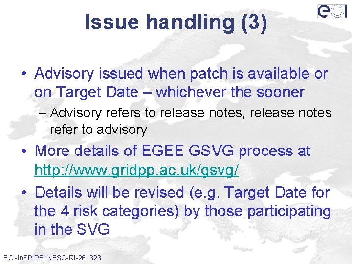 Issue handling (3) • Advisory issued when patch is available or on Target Date