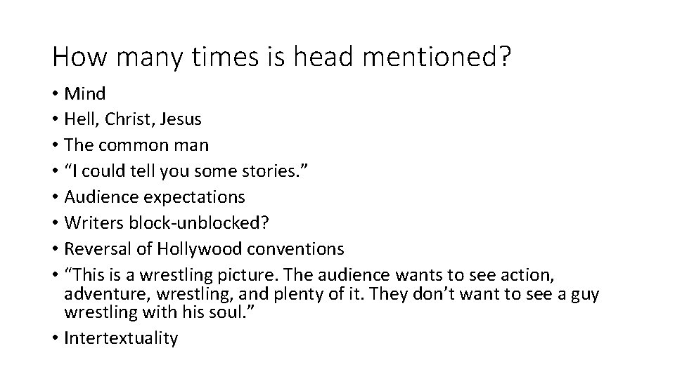 How many times is head mentioned? • Mind • Hell, Christ, Jesus • The