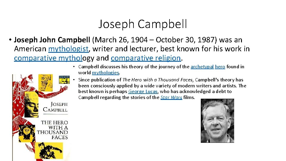 Joseph Campbell • Joseph John Campbell (March 26, 1904 – October 30, 1987) was
