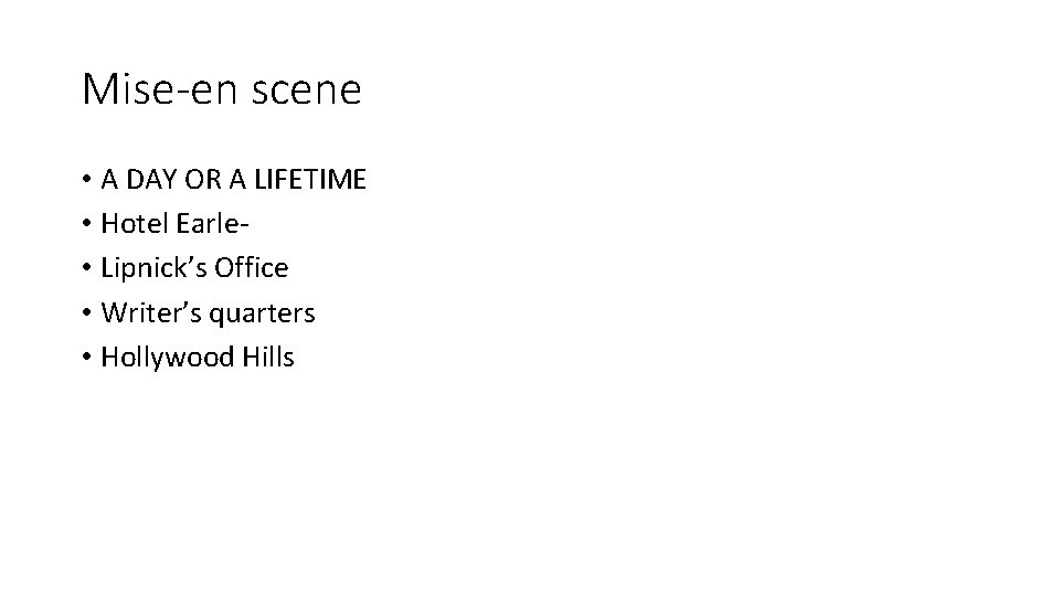Mise-en scene • A DAY OR A LIFETIME • Hotel Earle • Lipnick’s Office