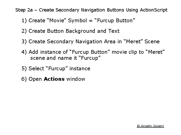 Step 2 a – Create Secondary Navigation Buttons Using Action. Script 1) Create “Movie”