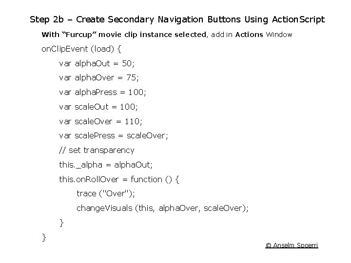 Step 2 b – Create Secondary Navigation Buttons Using Action. Script With “Furcup” movie