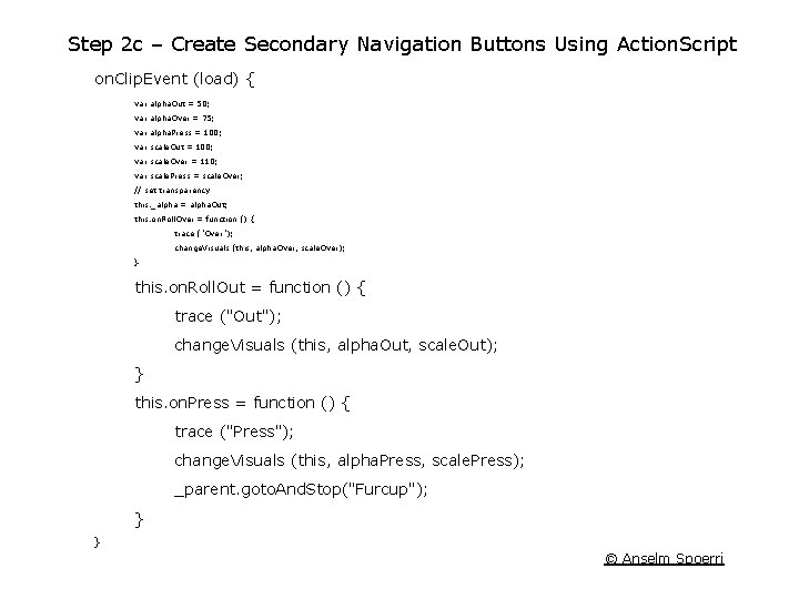 Step 2 c – Create Secondary Navigation Buttons Using Action. Script on. Clip. Event