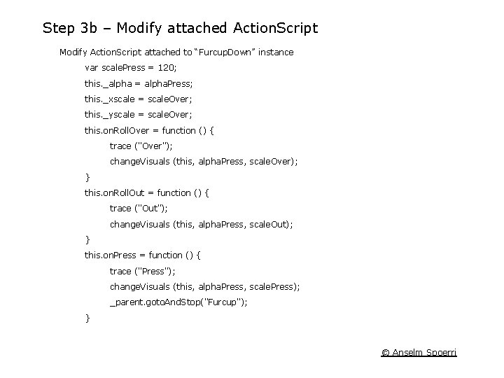 Step 3 b – Modify attached Action. Script Modify Action. Script attached to “Furcup.