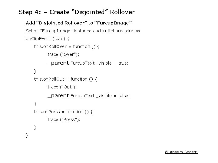 Step 4 c – Create “Disjointed” Rollover Add “Disjointed Rollover” to “Furcup. Image” Select