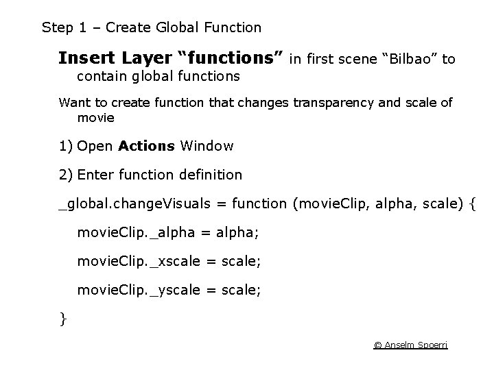 Step 1 – Create Global Function Insert Layer “functions” in first scene “Bilbao” to