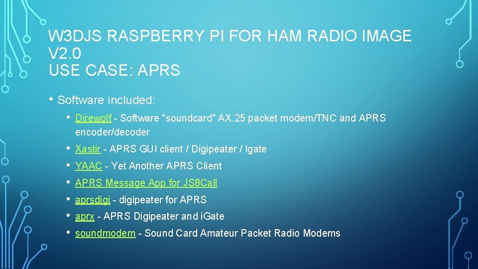 W 3 DJS RASPBERRY PI FOR HAM RADIO IMAGE V 2. 0 USE CASE: