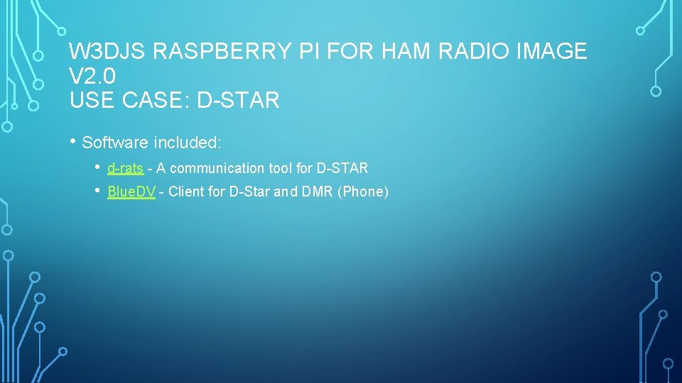 W 3 DJS RASPBERRY PI FOR HAM RADIO IMAGE V 2. 0 USE CASE: