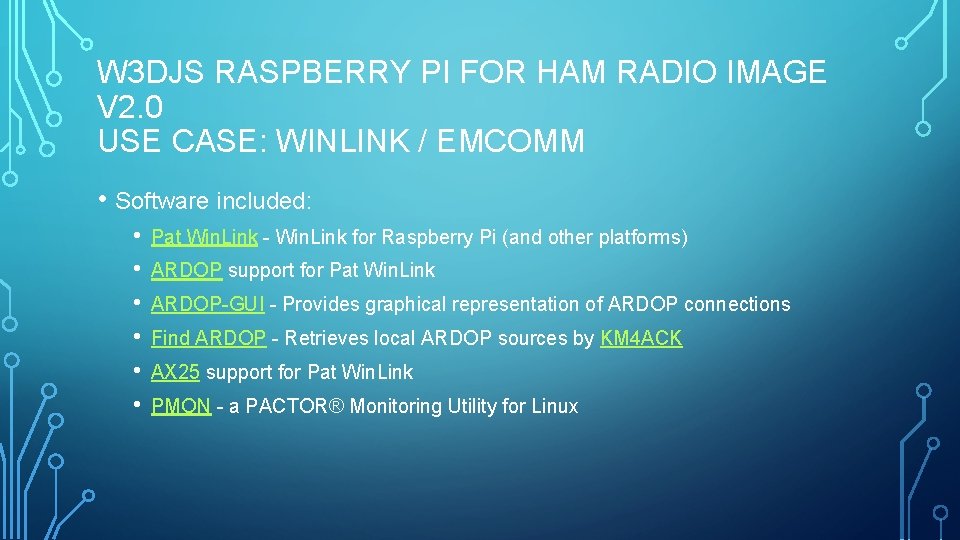 W 3 DJS RASPBERRY PI FOR HAM RADIO IMAGE V 2. 0 USE CASE: