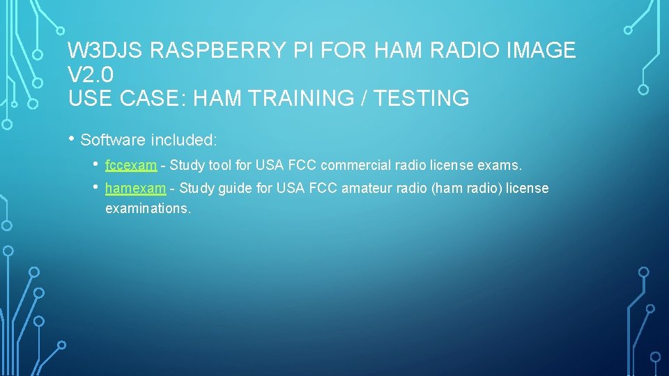 W 3 DJS RASPBERRY PI FOR HAM RADIO IMAGE V 2. 0 USE CASE: