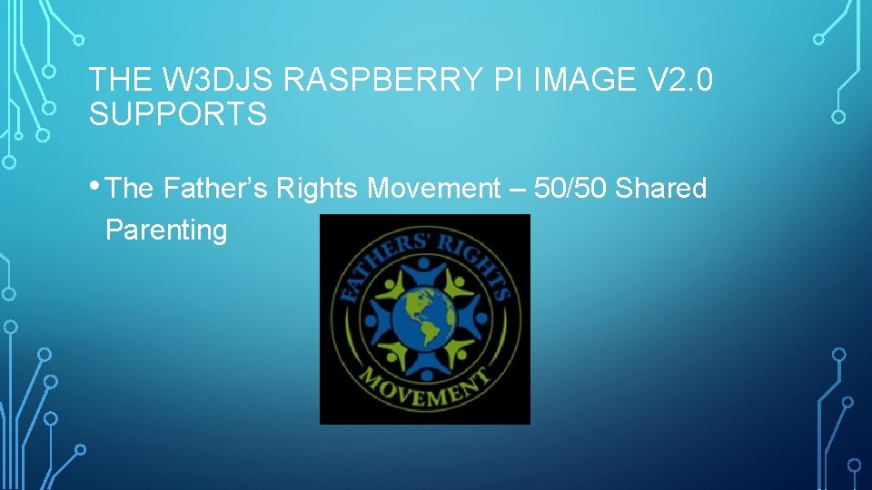 THE W 3 DJS RASPBERRY PI IMAGE V 2. 0 SUPPORTS • The Father’s