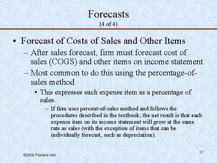 Forecasts (4 of 4) • Forecast of Costs of Sales and Other Items –
